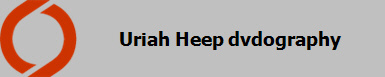 Uriah Heep dvdography
