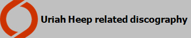 Uriah Heep related discography
