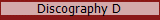 Discography D
